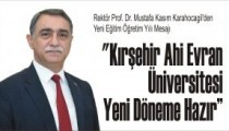“Kırşehir Ahi Evran  Üniversitesi  Yeni Döneme Hazır”