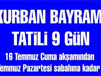 KURBAN BAYRAMI TATİLİ 9 GÜN