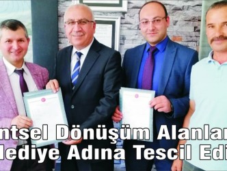 Kentsel Dönüşüm Alanları,  Belediye Adına Tescil Edildi