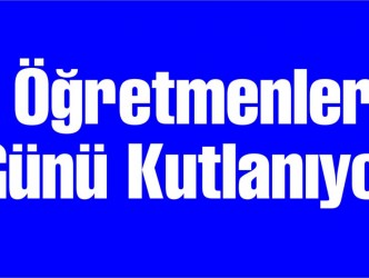 Öğretmenler  Günü Kutlanıyor