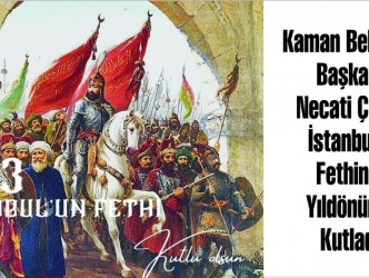 Kaman Belediye Başkanı  Necati Çolak İstanbulun  Fethinin Yıldönümü Kutladı