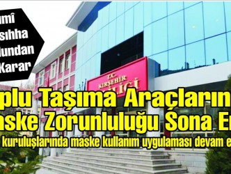 Toplu Taşıma Araçlarında  Maske Zorunluluğu Sona Erdi