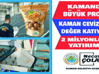 “Kaman Cevizine Değer  Katıyor” Projesi Onaylandı