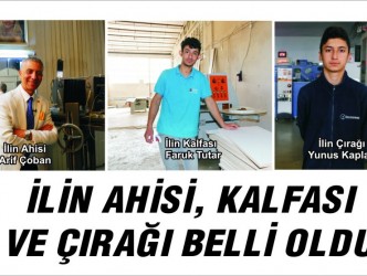 İLİN AHİSİ, KALFASI  VE ÇIRAĞI BELLİ OLDU