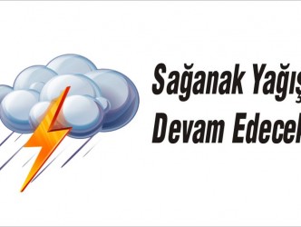 Sağanak Yağışlar Devam Edecek
