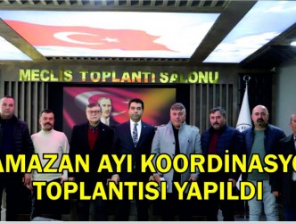 RAMAZAN AYI  KOORDİNASYON  TOPLANTISI YAPILDI