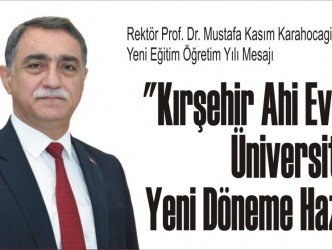 “Kırşehir Ahi Evran  Üniversitesi  Yeni Döneme Hazır”