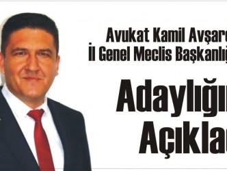 Avukat Kamil Avşaroğlu İl Genel  Meclis Başkanlığına Adaylığını Açıkladı