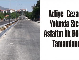 Adliye  Cezaevi Yolunda Sıcak  Asfaltın İlk Bölümü Tamamlandı